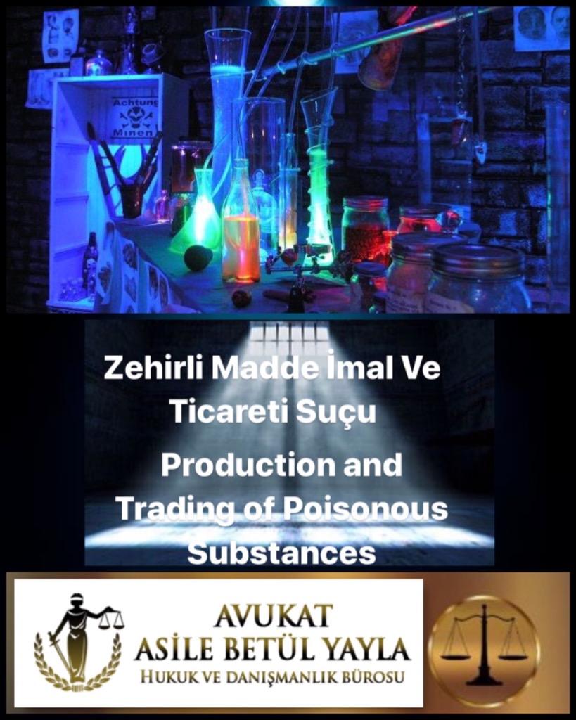 Zehirli Madde İmal ve Ticareti Suçu (Production and Trading of Poisonous Substances)