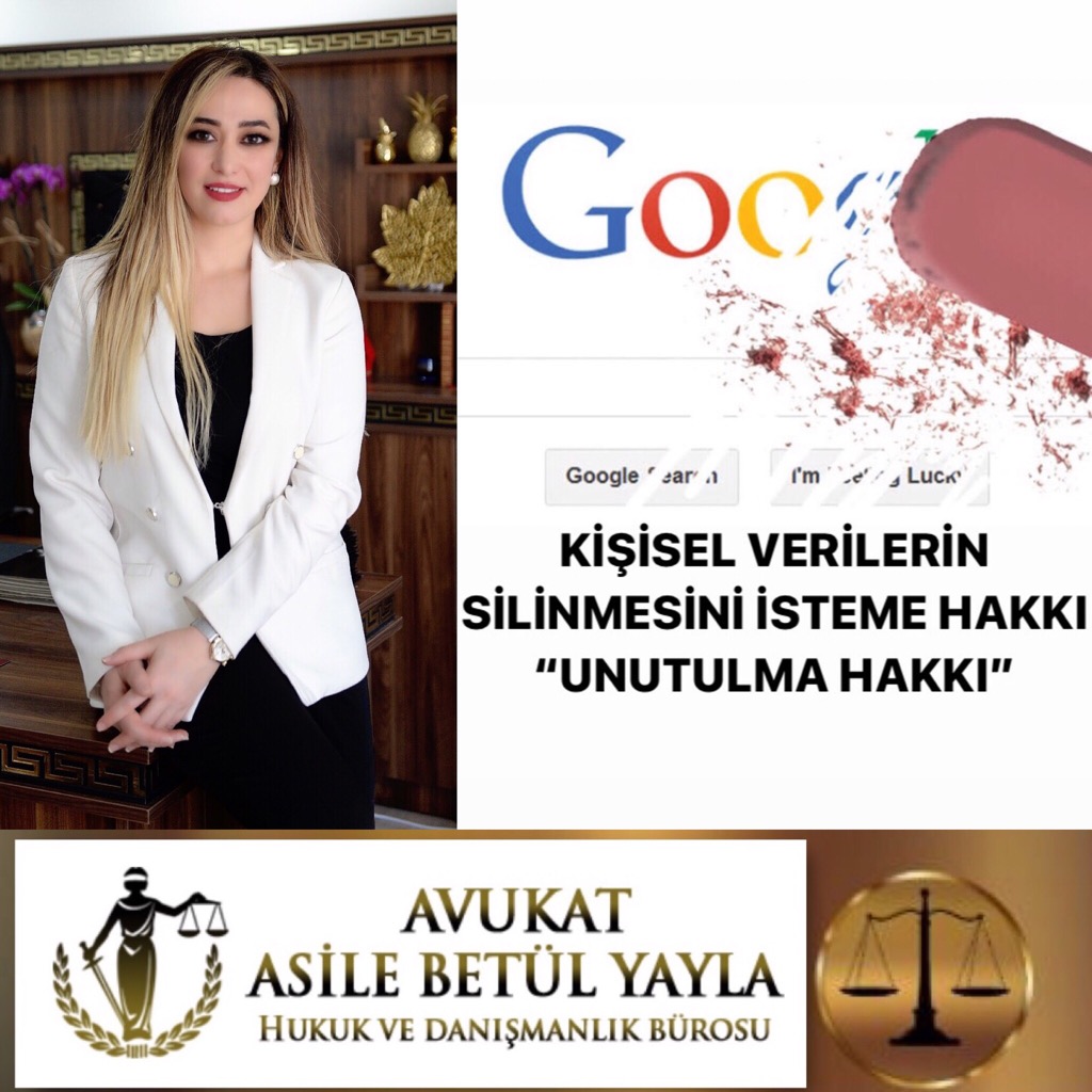 KİŞİSEL VERİLERİN SİLİNMESİNİ İSTEME HAKKI  “UNUTULMA HAKKI”