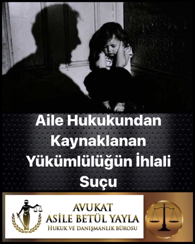 Aile Hukukundan Kaynaklanan Yükümlülüğün İhlali Suçu