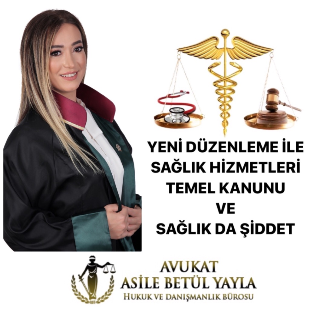 YENİ DÜZENLEME İLE SAĞLIK HİZMETLERİ TEMEL KANUNU VE SAĞLIK DA ŞİDDET