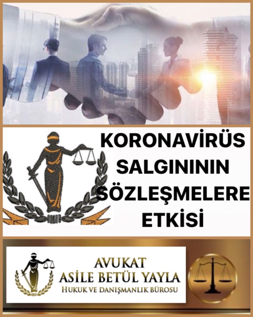 KORONAVİRÜS SALGINININ SÖZLEŞMELERE ETKİSİ Koronavirüs Salgını Sözleşmeler Açısından Mücbir Sebep Sayılır mı?