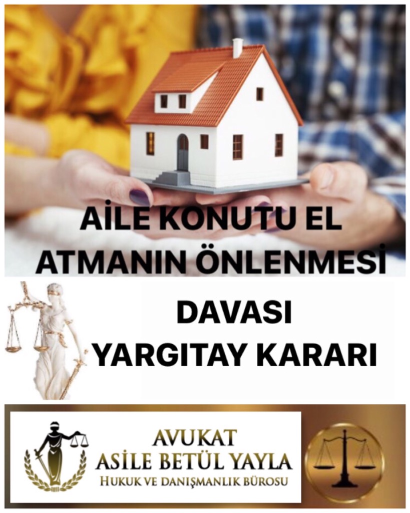 AİLE KONUTU EL ATMANIN ÖNLENMESİ DAVASI YARGITAY KARARI