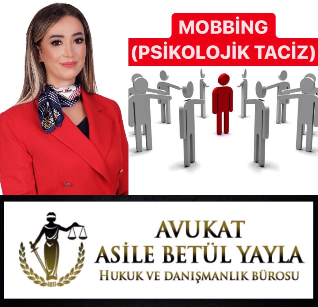 ADANA AVUKAT / AVUKAT ASİLE BETÜL YAYLA / MOBBİNG (PSİKOLOJİK TACİZ)