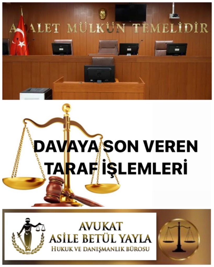 DAVAYA SON VEREN TARAF İŞLEMLERİ