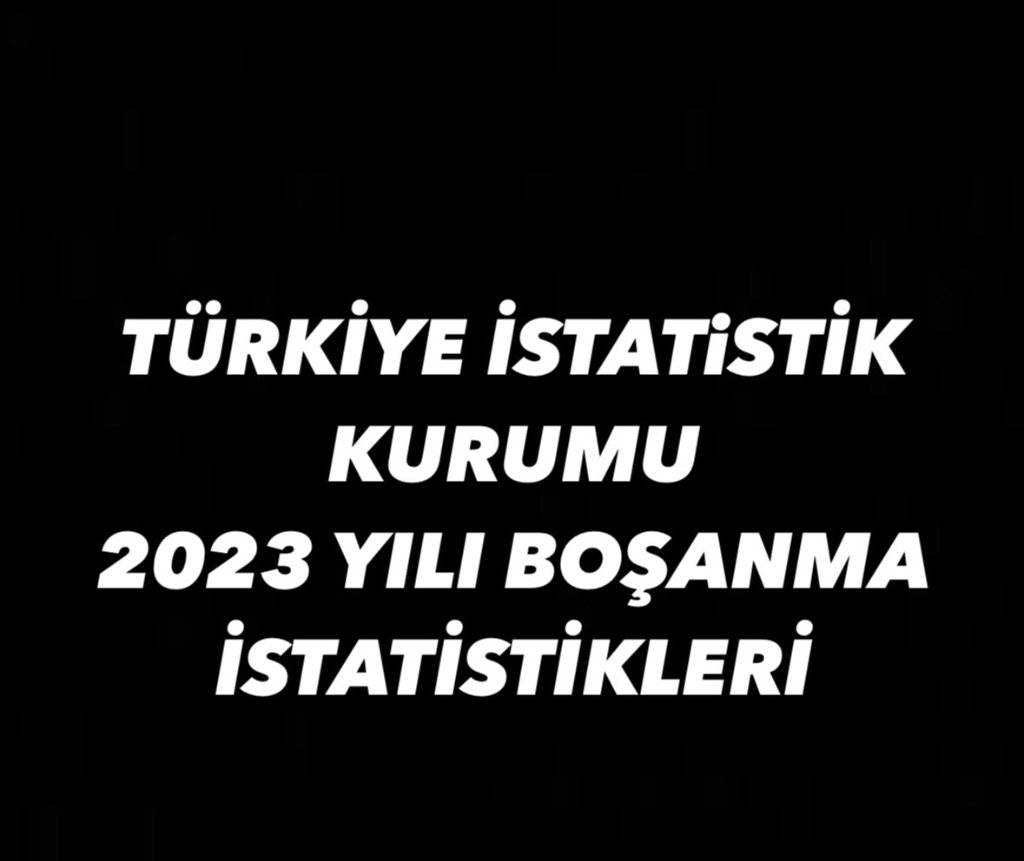 TÜRKİYE İSTATİSTİK KURUMU 2023 YILI BOŞANMA İSTATİSTİKLERİ