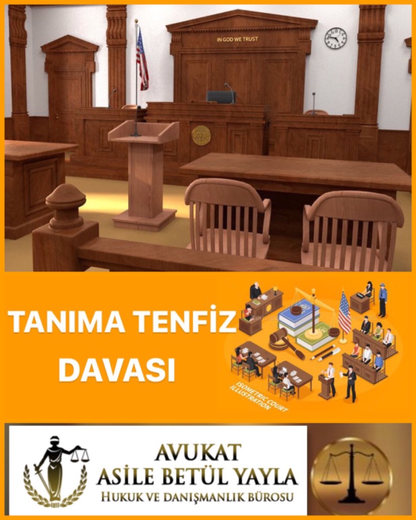 TANIMA TENFİZ DAVASI THE PROCEDURE OF THE RECOGNITION AND ENFORCEMENT OF FOREIGN COURT DECISIONS