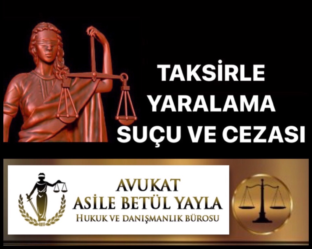 TAKSİRLE YARALAMA SUÇU VE CEZASI (TCK MADDE 89)