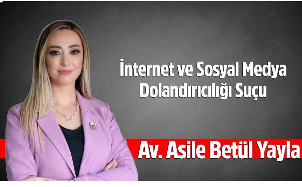 İNTERNET VE SOSYAL MEDYA DOLANDIRICILIĞI SUÇU 